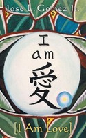 Jose L. Gomez Jr | I Am | Taschenbuch | Englisch (2013) | I Am Love