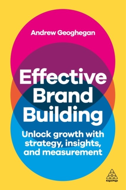 Effective Brand Building by Andrew Geoghegan (Hardback Book)