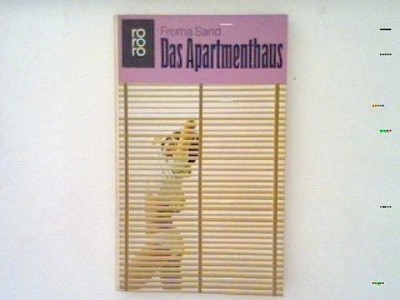 Das Apartmenthaus : Roman. Sand, Froma: