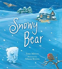 SNOWY BEAR By Tony Mitton & Alison Brown - Hardcover **BRAND NEW**