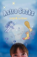 Leigh M. Le Creux | Astro Socks | Taschenbuch | Englisch (2008) | Iuniverse