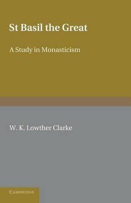 St Basil the Great by W. K. Lowther Clarke - 9781107615694
