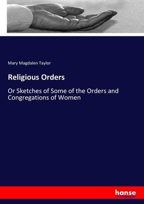Religious Orders Mary Magdalen Taylor