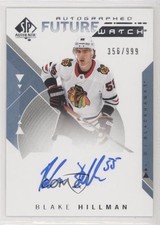 2018-19 SP Authentic Auto Future Watch 356/999 Blake Hillman #154 Auto m0p