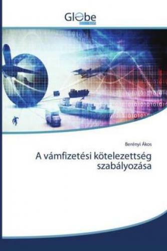 Thumbnail - A Vámfizetési Kötelezettség Szabályozása 6174
