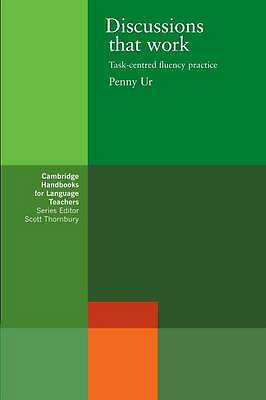Discussions that Work: Task-centred Fluency Practice by Penny Ur (Paperback,...