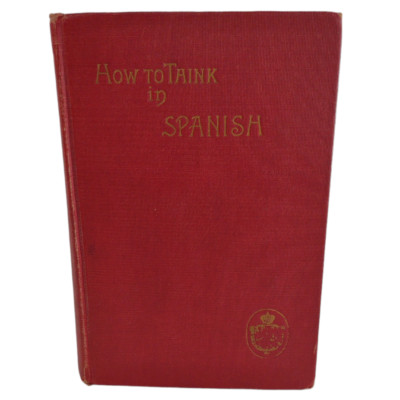 The Living Method for Learning How to Think in Spanish Charles F Kroeh Hardcover