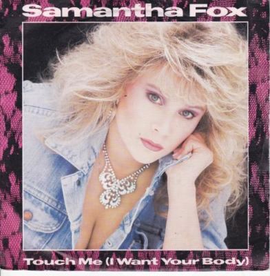 Touch Me (I Want Your Body) 7 : Samantha Fox