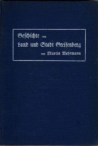 Geschichte von Land und Stadt Greifenberg (Kreis Greifenberg) Martin Wehrmann We