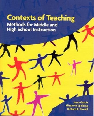 Contexts of Teaching : Methods for Middle and High School Instruc