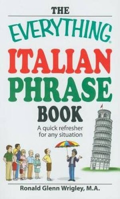 The Everything Italian Phrase Book: A quick refresher for a - VERY GOOD