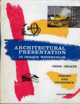 Architectural Presentation in Opaque Watercolor, Theory and Technique