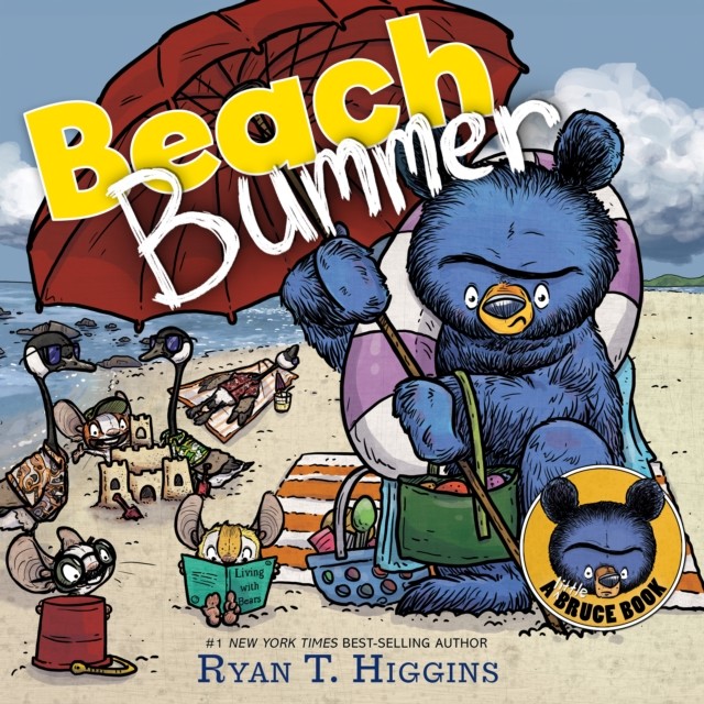 Beach Bummer (A Little Bruce Book) by Ryan T. Higgins (Hardback Book)
