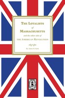 The Loyalists Of Massachusetts And The Other Side Of The American Revolution