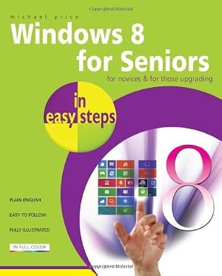 Windows 8 for Seniors in Easy Steps, Price, Michael, Used; Good Book
