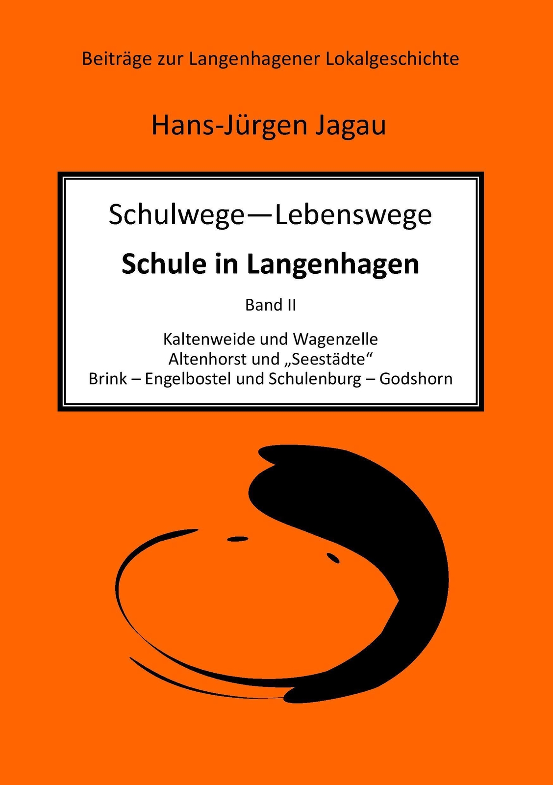 Schulwege ¿ Lebenswege - Schule In Langenhagen Ii Hans-jürgen Jagau