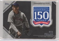 2019 Topps Update 150th Anniversary Manufactured Bob Feller Patch HOF 2x6