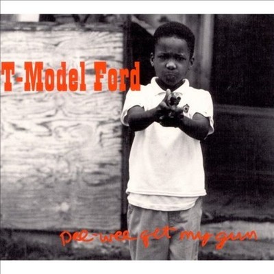 T-Model Ford / Pee Wee Get My Gun