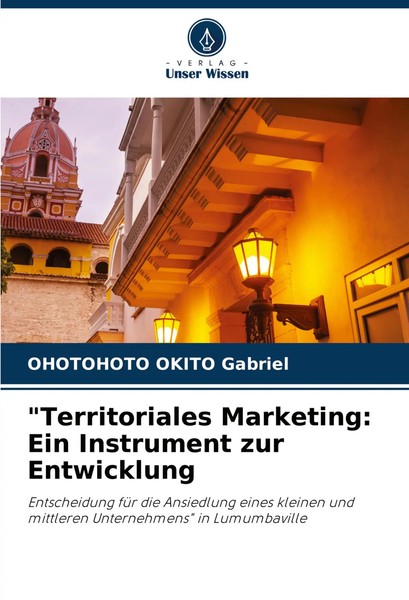 Ohotohoto Okito Gabriel | Territoriales Marketing: Ein Instrument Zur...-image