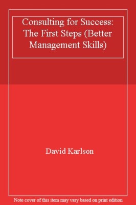 Consulting for Success: The First Steps (Better Management Skill
