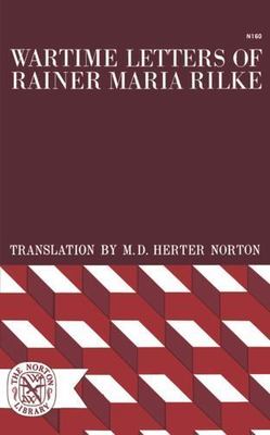 Wartime Letters of Rainer Maria Rilke by Rilke, Rainer Maria