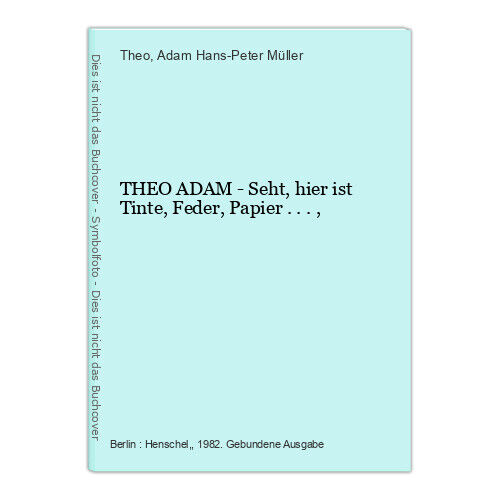 THEO ADAM - Seht, hier ist Tinte, Feder, Papier ..., Theo und Hans-Peter Müller, - Bild 1 von 1