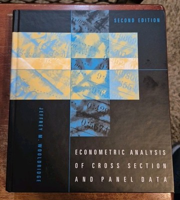 Econometric Analysis of Cross Section and Panel Data, 2nd Edition by Wooldridge