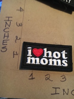 I Love Hot Moms morale patch with hook & loop back 6/23/26