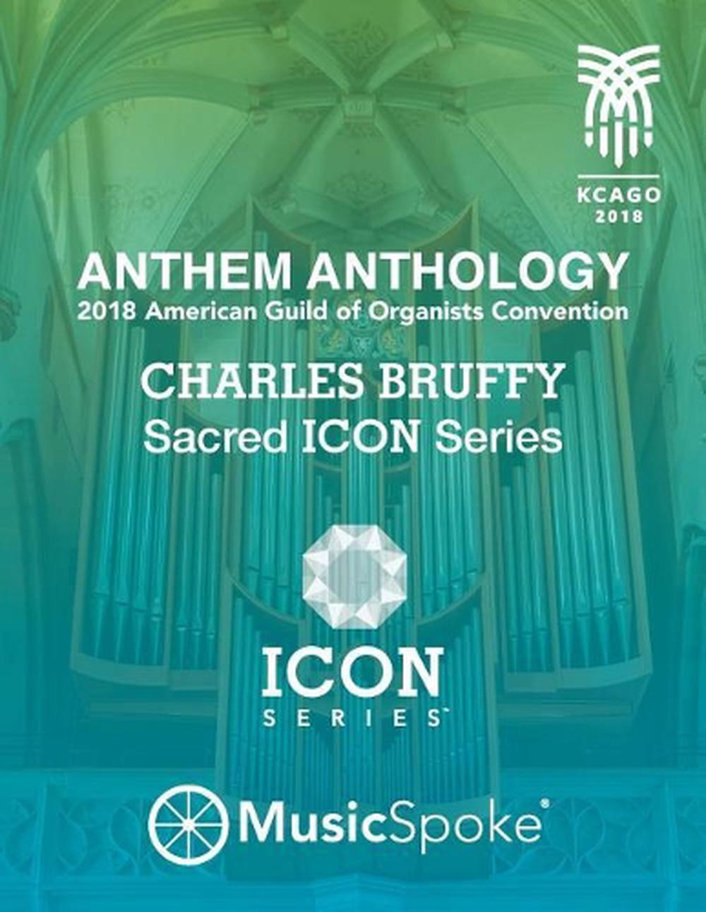 Anthem Anthology 2018 American Guild of Organists Convention Musicspoke by Music