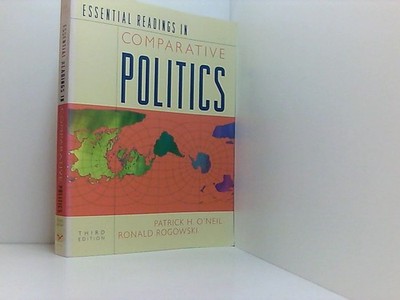 Essential Readings in Comparative Politics O'Neil, Patrick H. und Ronald Rogowsk