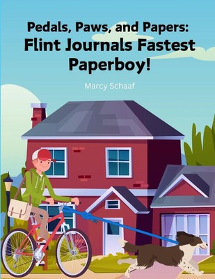 Pedals, Paws, and Papers Flint Journal's Fastest Paperboy Marcy Schaaf Buch 2024