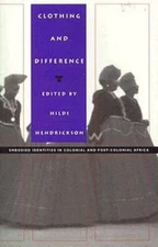 Clothing and Difference: Embodied Identities in Colonial and Post-Colonia - GOOD