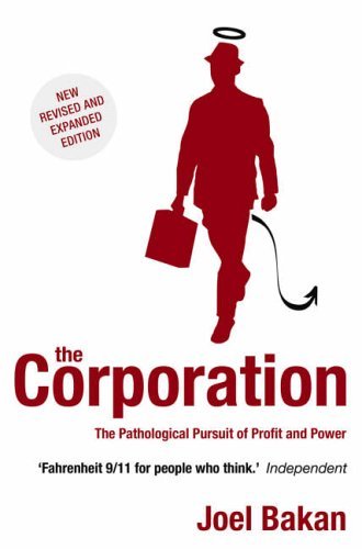 The Corporation: The Pathological Pursuit of Profit and Power, ,.9781845291747