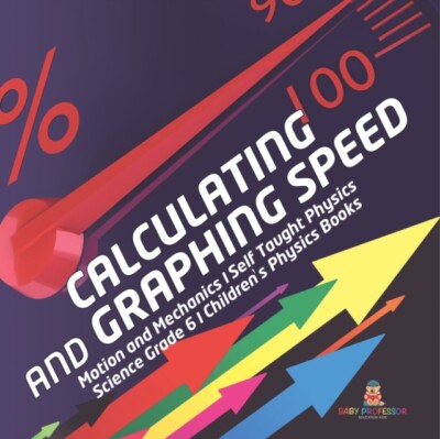 Baby Professor - Calculating and Graphing Speed  Motion and Mechanics - X555z