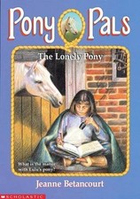 The Lonely Pony (#25 Pony Pals) by Jeanne Betancourt