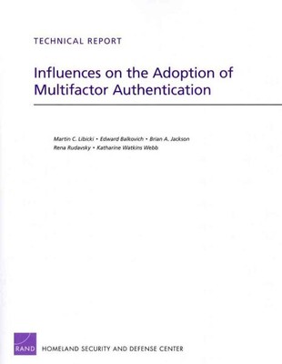 Influences on the Adoption of Multifactor Authentication, Paperback by Libick...