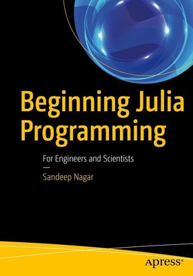 Beginning Julia Programming | For Engineers and Scientists | Sandeep Nagar | xxi