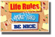Life Rules, Work Hard, Be Nice - NEW Classroom Motivational POSTER cm1278 