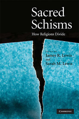 Sacred Schisms How Religions Divide Lewis Lewis Hardback 9780521881470