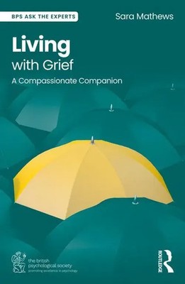 Living with Grief A Compassionate Companion Sara Mathews Taschenbuch Englisch