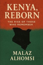 Kenia, Reborn: The Rise of Those Who Remember de Malaz Alhomsi libro de bolsillo