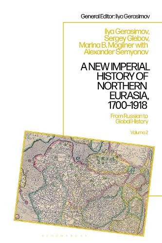 A New Imperial History of Northern Eurasia, 1700-1918 by Mari... - 9781350196865