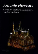 Antonio Ritrovato. Il Culto Del Santo Tra Collezionismo Religioso E Privato Il