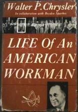Chrysler. Walter P. .. Life of an American Workman