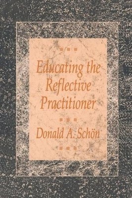Educating the Reflective Practitioner: Toward a New Design for Teaching and Lear