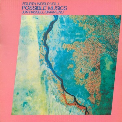 Jon Hassell / Brian Eno - Fourth World Vol. 1 - Possible Musics Vinyl LP 305