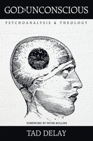 Tad Delay | God Is Unconscious | Taschenbuch | Englisch (2015) | Wipf And Stock