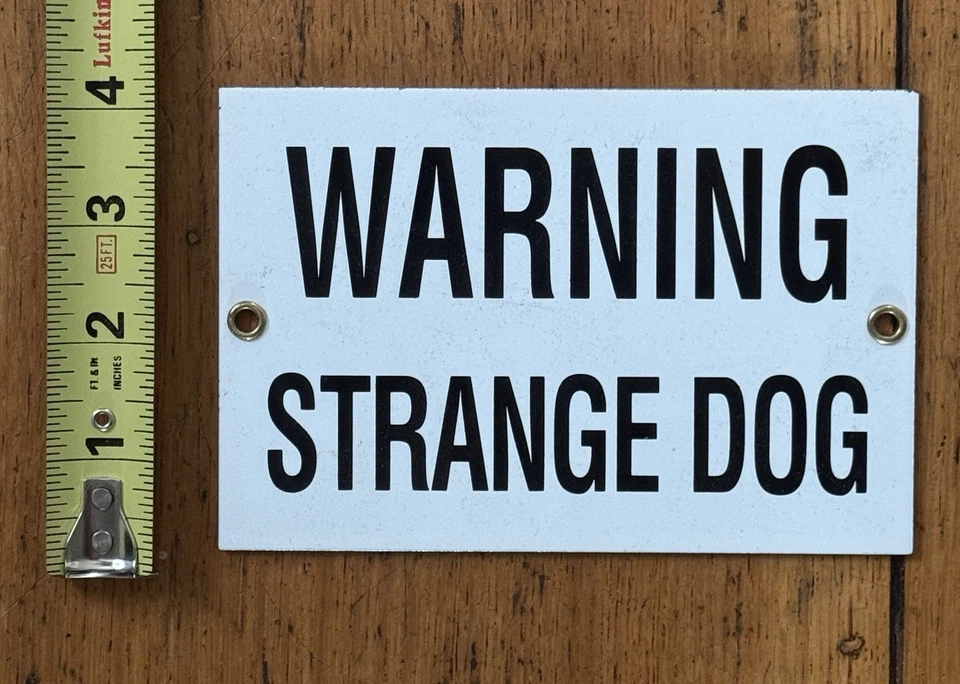 Vintage-Style “WARNING STRANGE DOG” Metal Sign – 6” x 4” – Black & White Funny - Image 3 of 3