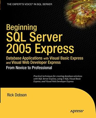 Beginning SQL Server 2005 Express Database Applicatio by Dobson, Rick 1590595238
