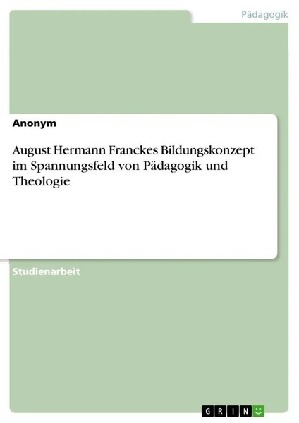 Anonymous | August Hermann Franckes Bildungskonzept Im Spannungsfeld Von...-image